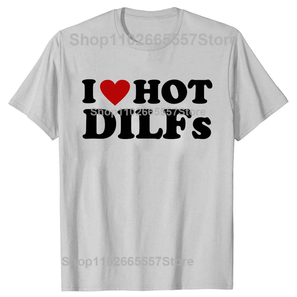 I Love Hot DILFs Dad Hunter Sugar Daddy T Shirts Tee Tops Round Neck Short-Sleeve Fashion Tshirt Clothing Casual Basic T-shirts
