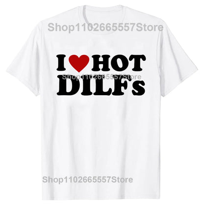 I Love Hot DILFs Dad Hunter Sugar Daddy T Shirts Tee Tops Round Neck Short-Sleeve Fashion Tshirt Clothing Casual Basic T-shirts
