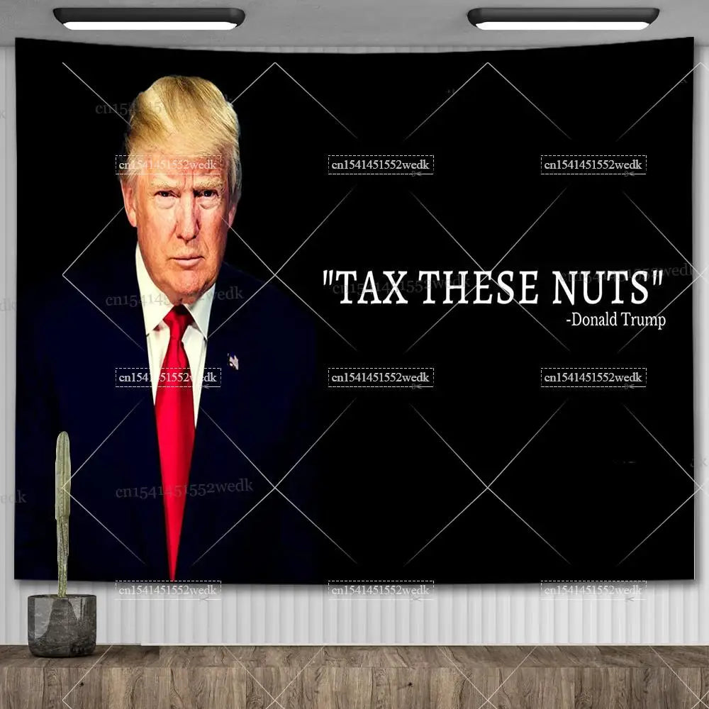 Tax These Nuts Donald Trump Wall Decor Flag Funny Meme Tapestry Room Decoration Aesthetic Home And Garden Banner Tapestries