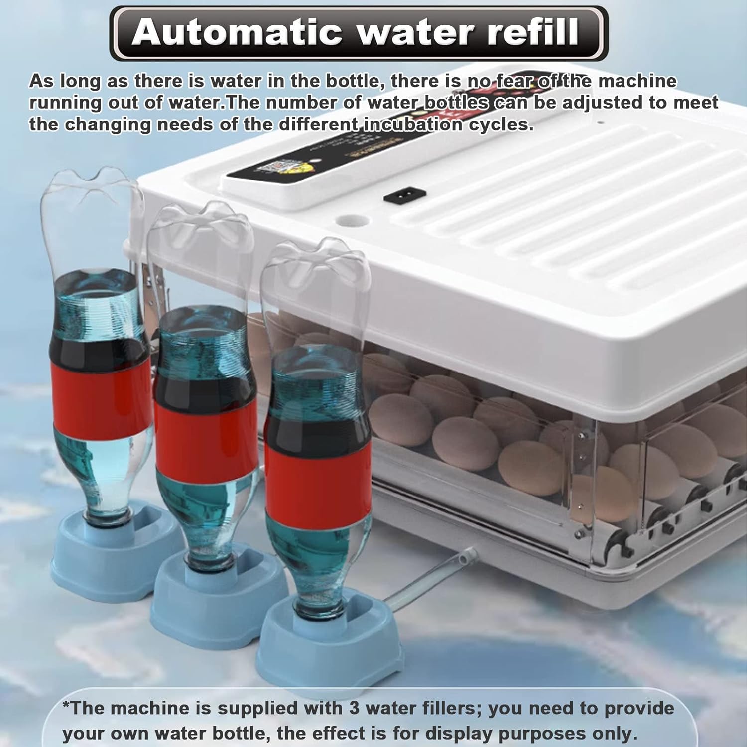 Egg incubator with automatic water refill system and water bottles.